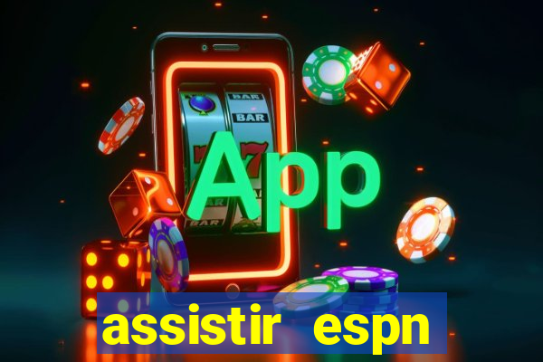 assistir espn brasil ao vivo